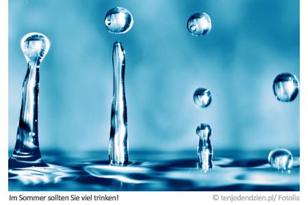Viel Trinken im Sommer - die wichtigsten Tipps Viel Trinken im Sommer - die wichtigsten Tipps