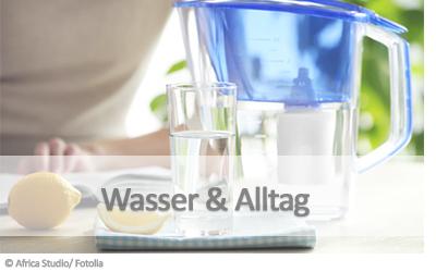 Wasser & Alltag