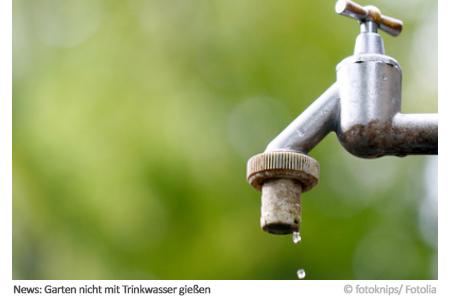 News: Garten nicht mit Trinkwasser gießen