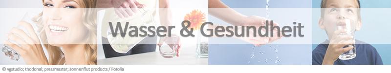 Wasser & Gesundheit Wasser & Gesundheit